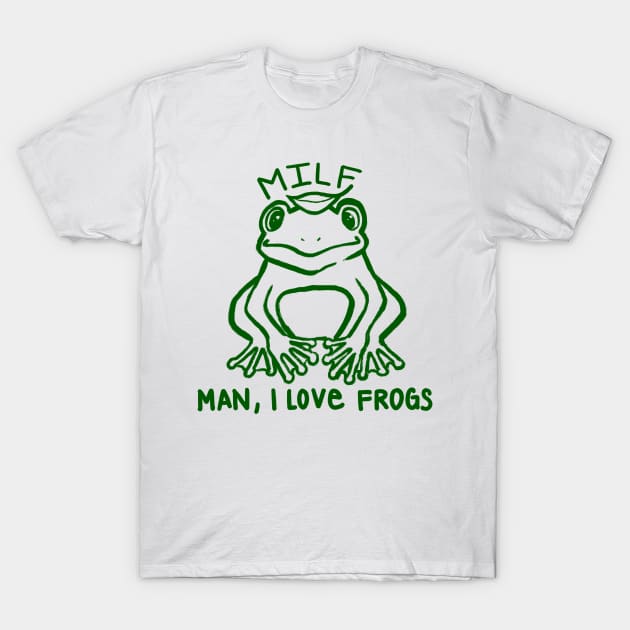 MILF Man I Love Frogs T-Shirt by maramyeonni.shop